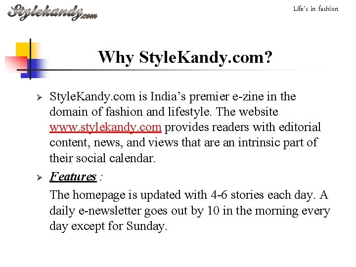 Life’s in fashion Why Style. Kandy. com? Ø Ø Style. Kandy. com is India’s