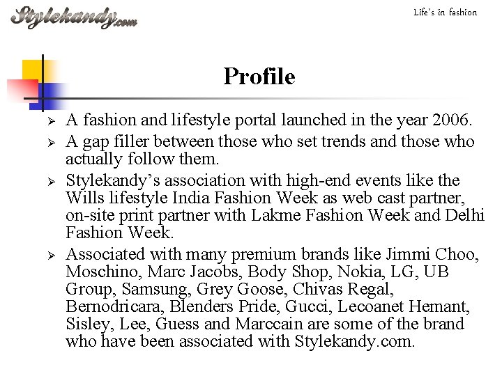 Life’s in fashion Profile Ø Ø A fashion and lifestyle portal launched in the