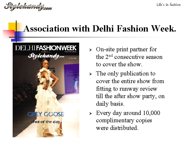 Life’s in fashion Association with Delhi Fashion Week. Ø Ø Ø On-site print partner