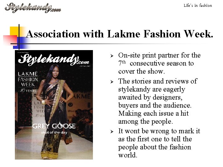 Life’s in fashion Association with Lakme Fashion Week. Ø Ø Ø On-site print partner