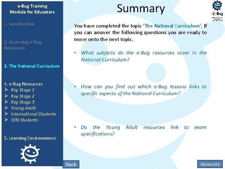 Summary e-Bug Training Module for Educators 1. Introduction 2. Accessing e-Bug Resources 3. The