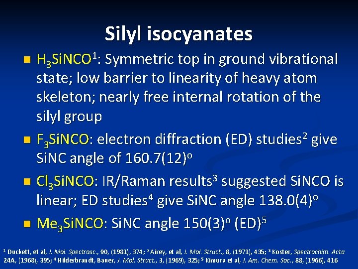 Silyl isocyanates H 3 Si. NCO 1: Symmetric top in ground vibrational state; low