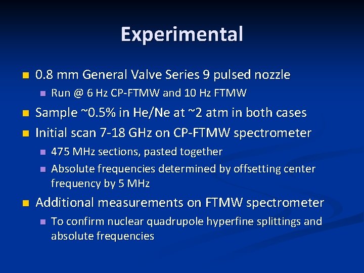 Experimental n 0. 8 mm General Valve Series 9 pulsed nozzle n n n