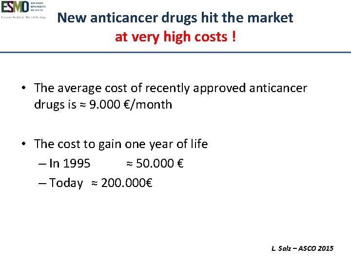 New anticancer drugs hit the market at very high costs ! • The average