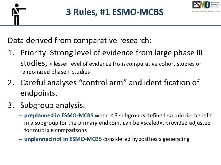 3 Rules, #1 ESMO-MCBS Data derived from comparative research: 1. Priority: Strong level of