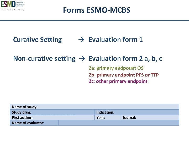 Forms ESMO-MCBS Curative Setting → Evaluation form 1 Non-curative setting → Evaluation form 2