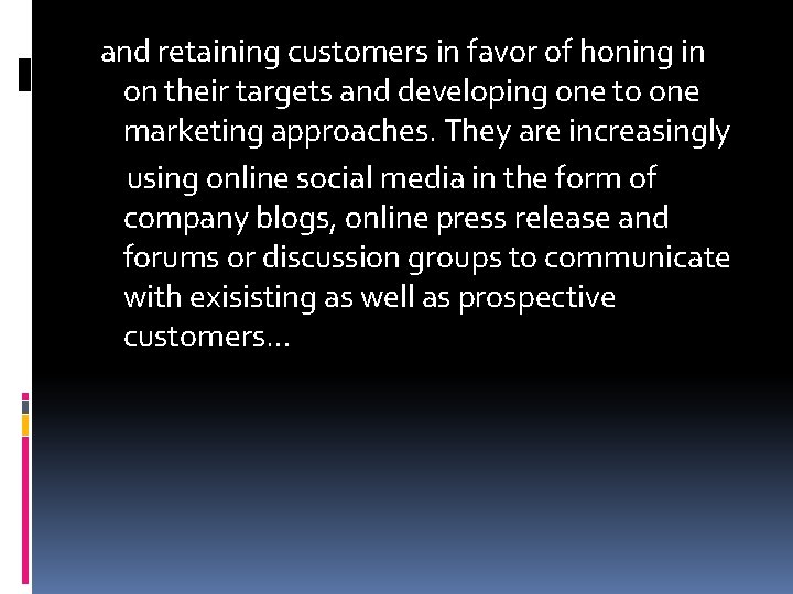  and retaining customers in favor of honing in on their targets and developing