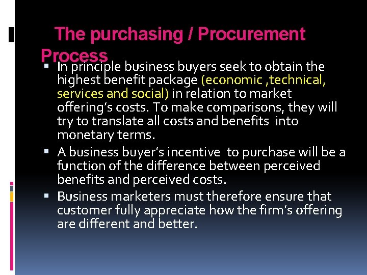 The purchasing / Procurement Process In principle business buyers seek to obtain the highest