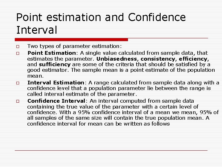 Point estimation and Confidence Interval o o Two types of parameter estimation: Point Estimation: