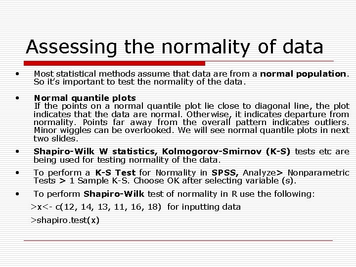 Assessing the normality of data • Most statistical methods assume that data are from