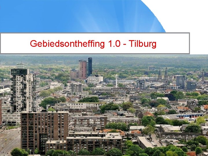 Gebiedsontheffing 1. 0 - Tilburg 