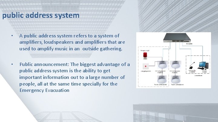 public address system • A public address system refers to a system of amplifiers,