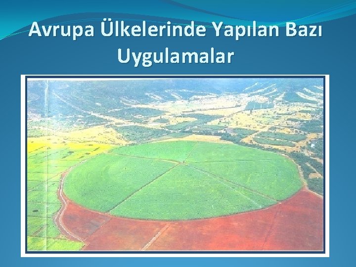 Avrupa Ülkelerinde Yapılan Bazı Uygulamalar 