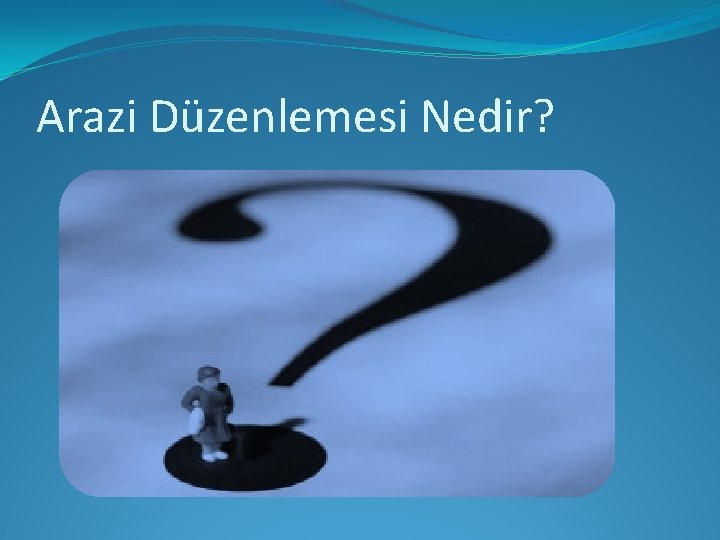 Arazi Düzenlemesi Nedir? 