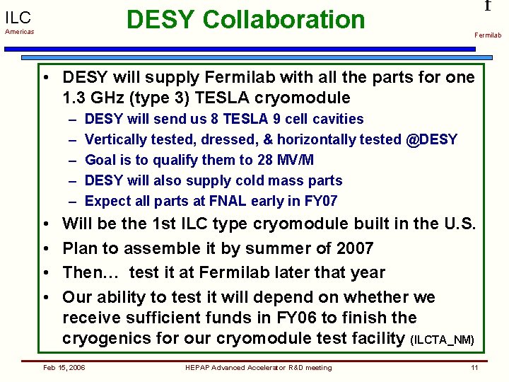 DESY Collaboration ILC Americas f Fermilab • DESY will supply Fermilab with all the