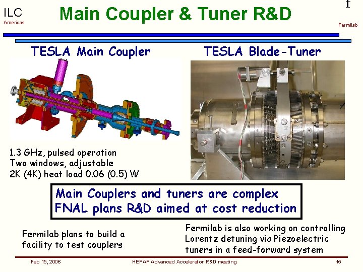 ILC Americas Main Coupler & Tuner R&D TESLA Main Coupler f Fermilab TESLA Blade-Tuner