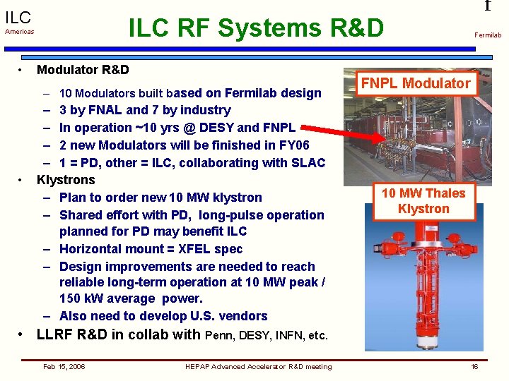 ILC RF Systems R&D Americas • Modulator R&D – 10 Modulators built based on