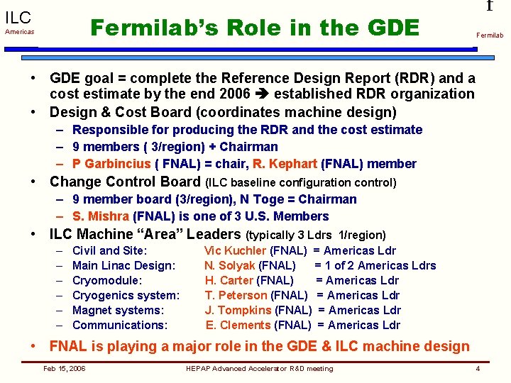 ILC Fermilab’s Role in the GDE Americas f Fermilab • GDE goal = complete