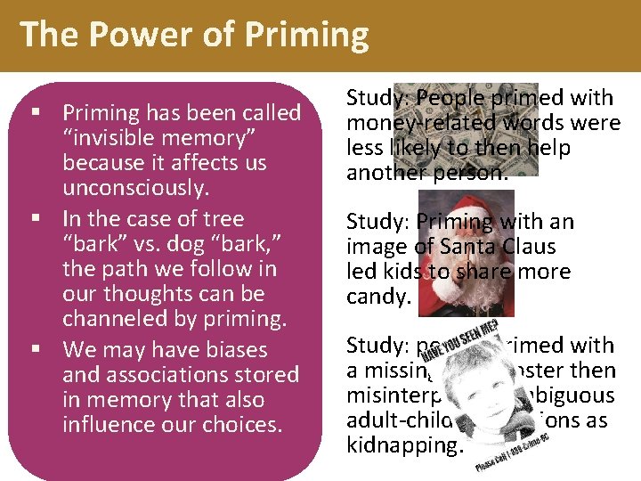 The Power of Priming § Priming has been called “invisible memory” because it affects