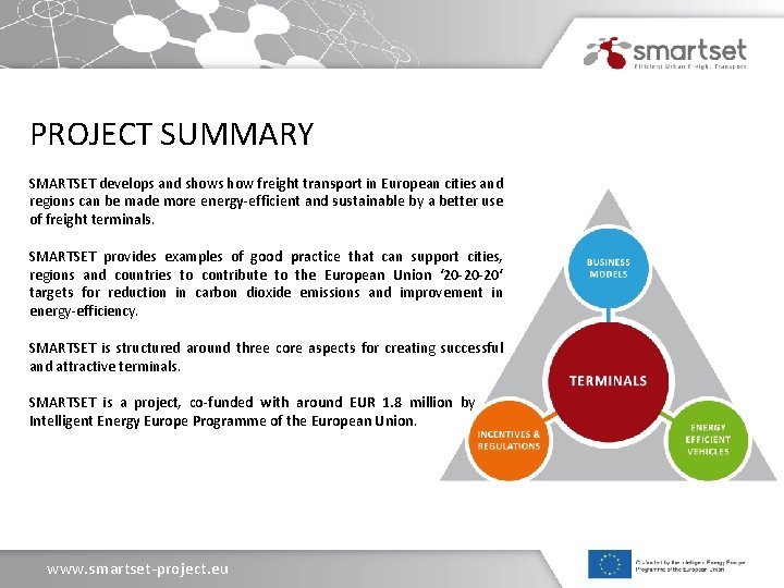 PROJECT SUMMARY SMARTSET develops and shows how freight transport in European cities and regions
