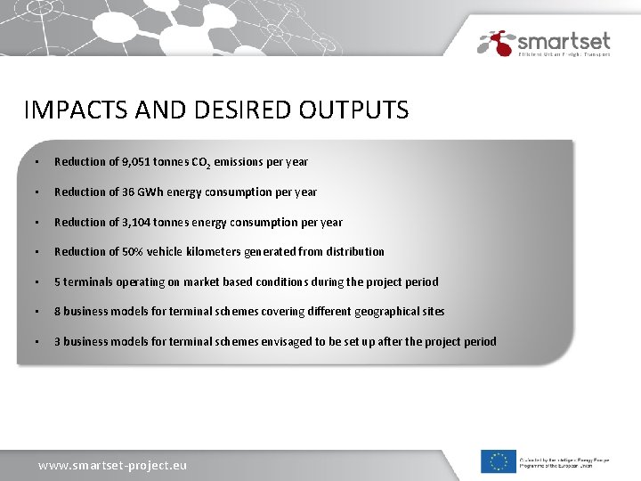 IMPACTS AND DESIRED OUTPUTS • Reduction of 9, 051 tonnes CO 2 emissions per