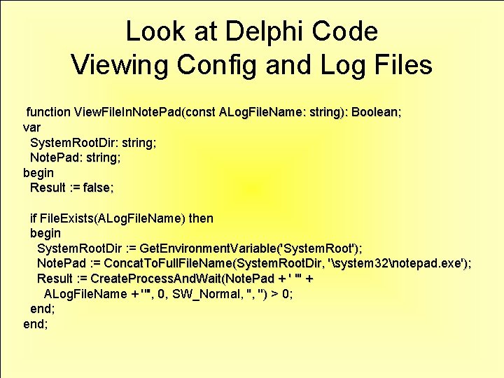 Look at Delphi Code Viewing Config and Log Files function View. File. In. Note.