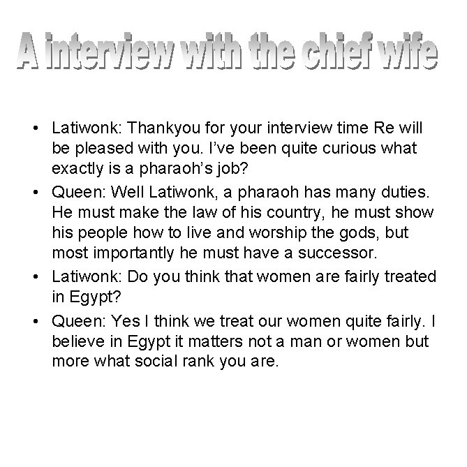  • Latiwonk: Thankyou for your interview time Re will be pleased with you.