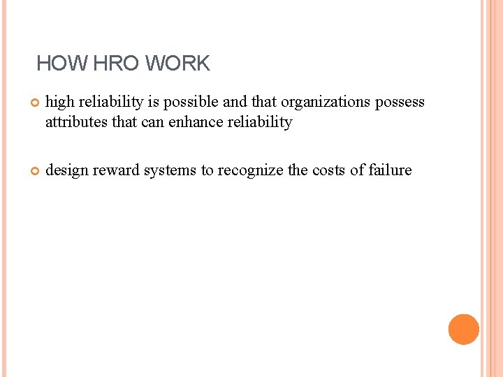 HOW HRO WORK high reliability is possible and that organizations possess attributes that can