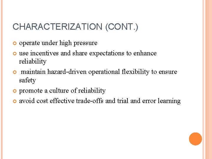 CHARACTERIZATION (CONT. ) operate under high pressure use incentives and share expectations to enhance