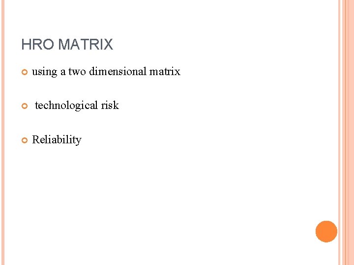 HRO MATRIX using a two dimensional matrix technological risk Reliability 
