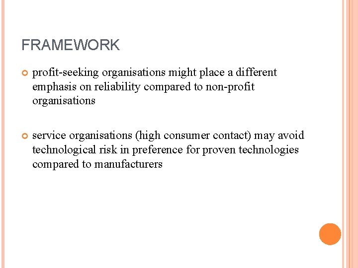 FRAMEWORK profit-seeking organisations might place a different emphasis on reliability compared to non-profit organisations