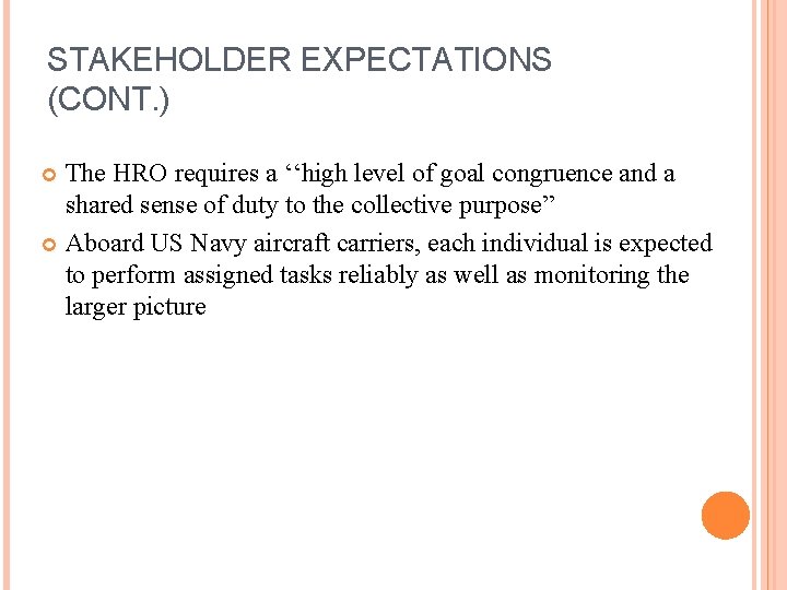 STAKEHOLDER EXPECTATIONS (CONT. ) The HRO requires a ‘‘high level of goal congruence and