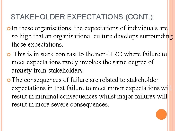 STAKEHOLDER EXPECTATIONS (CONT. ) In these organisations, the expectations of individuals are so high