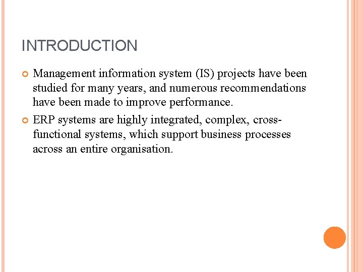 INTRODUCTION Management information system (IS) projects have been studied for many years, and numerous