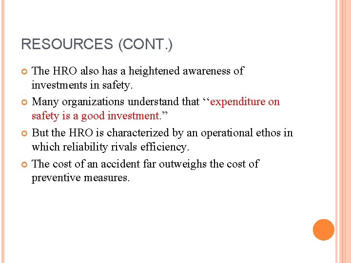 RESOURCES (CONT. ) The HRO also has a heightened awareness of investments in safety.