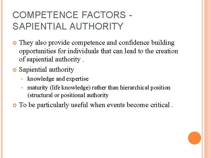 COMPETENCE FACTORS SAPIENTIAL AUTHORITY They also provide competence and confidence building opportunities for individuals