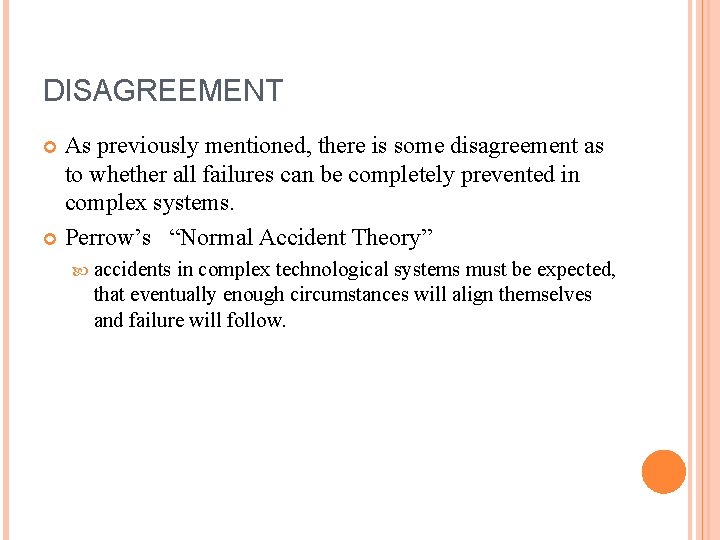DISAGREEMENT As previously mentioned, there is some disagreement as to whether all failures can
