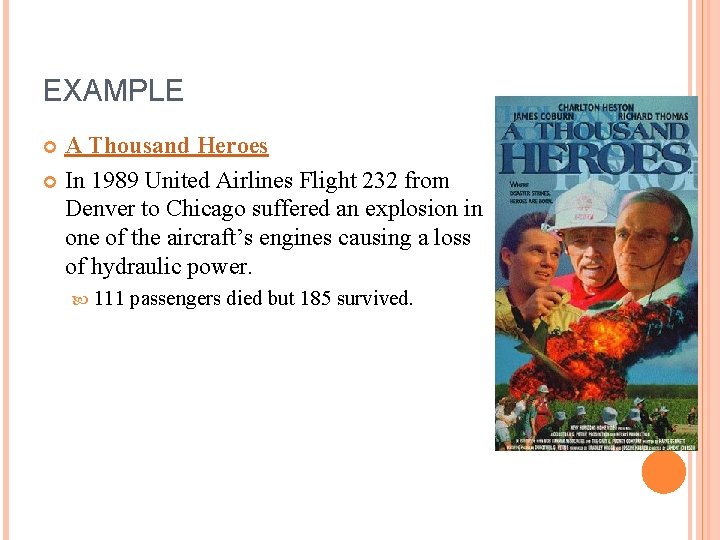 EXAMPLE A Thousand Heroes In 1989 United Airlines Flight 232 from Denver to Chicago