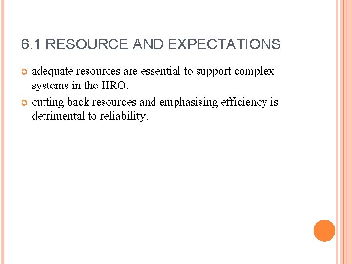 6. 1 RESOURCE AND EXPECTATIONS adequate resources are essential to support complex systems in