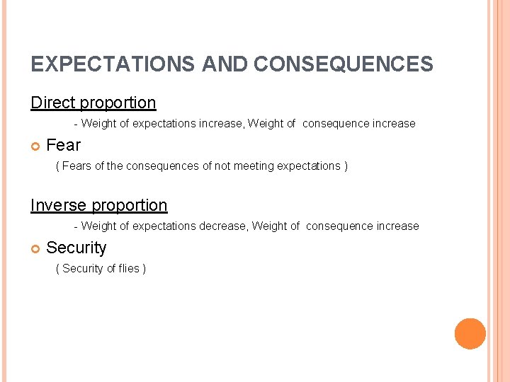EXPECTATIONS AND CONSEQUENCES Direct proportion - Weight of expectations increase, Weight of consequence increase