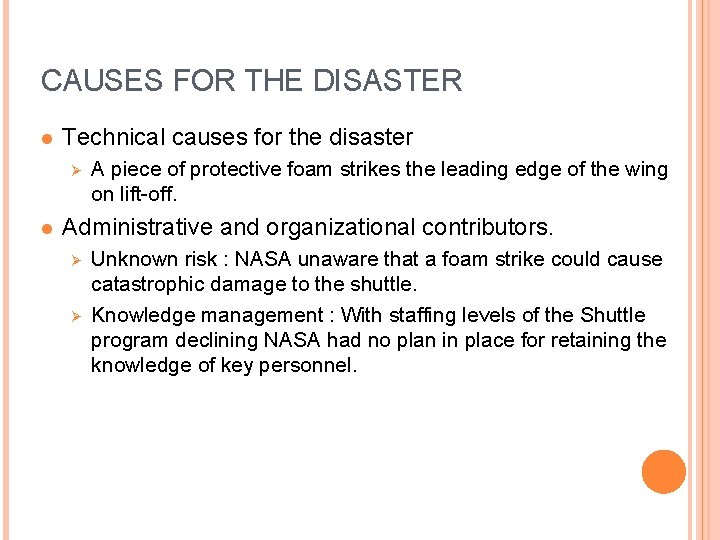 CAUSES FOR THE DISASTER l Technical causes for the disaster Ø l A piece