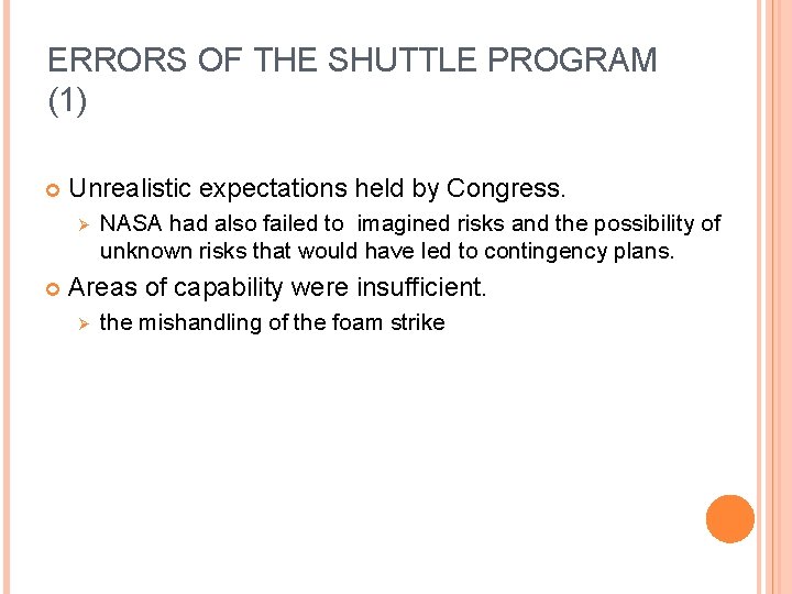 ERRORS OF THE SHUTTLE PROGRAM (1) Unrealistic expectations held by Congress. Ø NASA had