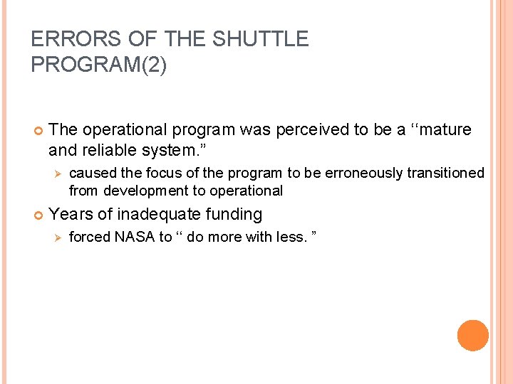 ERRORS OF THE SHUTTLE PROGRAM(2) The operational program was perceived to be a ‘‘mature