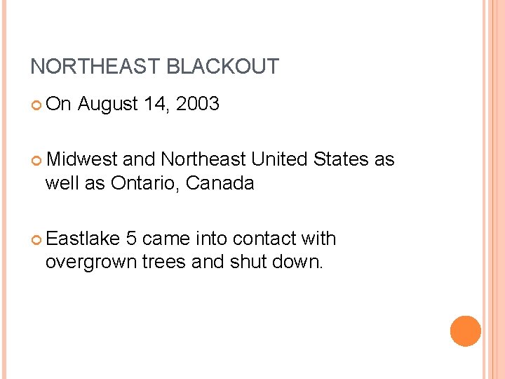 NORTHEAST BLACKOUT On August 14, 2003 Midwest and Northeast United States as well as