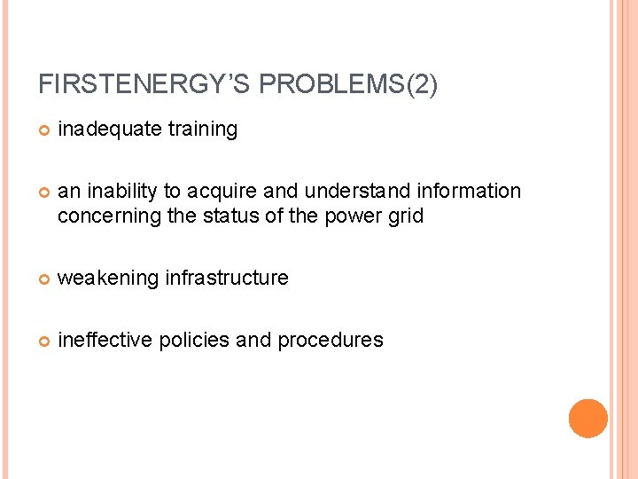 FIRSTENERGY’S PROBLEMS(2) inadequate training an inability to acquire and understand information concerning the status