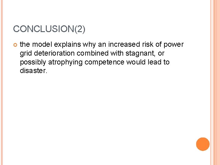 CONCLUSION(2) the model explains why an increased risk of power grid deterioration combined with