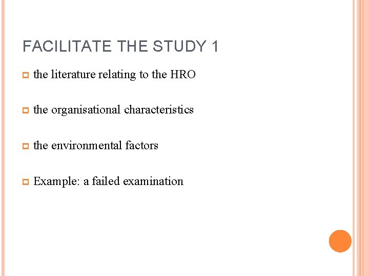 FACILITATE THE STUDY 1 p the literature relating to the HRO p the organisational