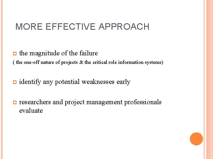 MORE EFFECTIVE APPROACH p the magnitude of the failure ( the one-off nature of