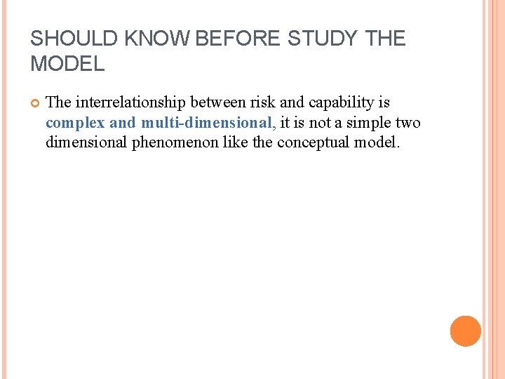 SHOULD KNOW BEFORE STUDY THE MODEL The interrelationship between risk and capability is complex