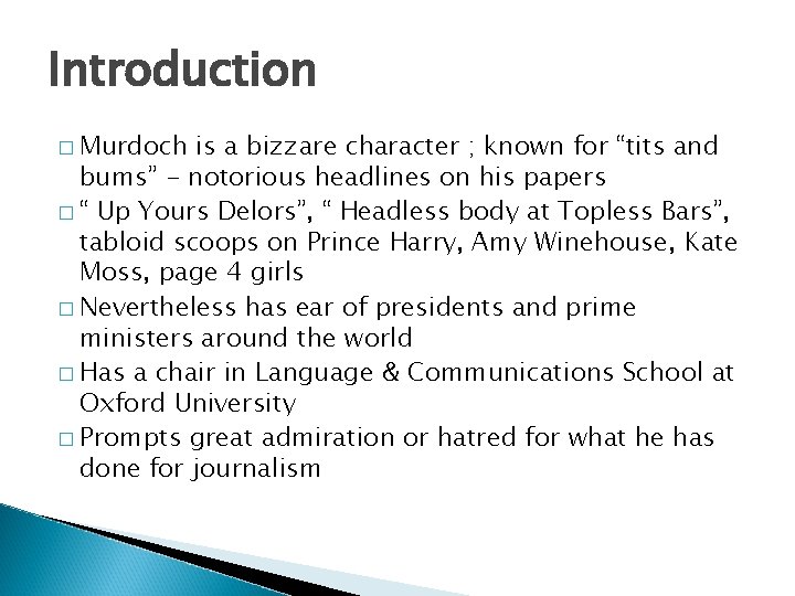 Introduction � Murdoch is a bizzare character ; known for “tits and bums” -